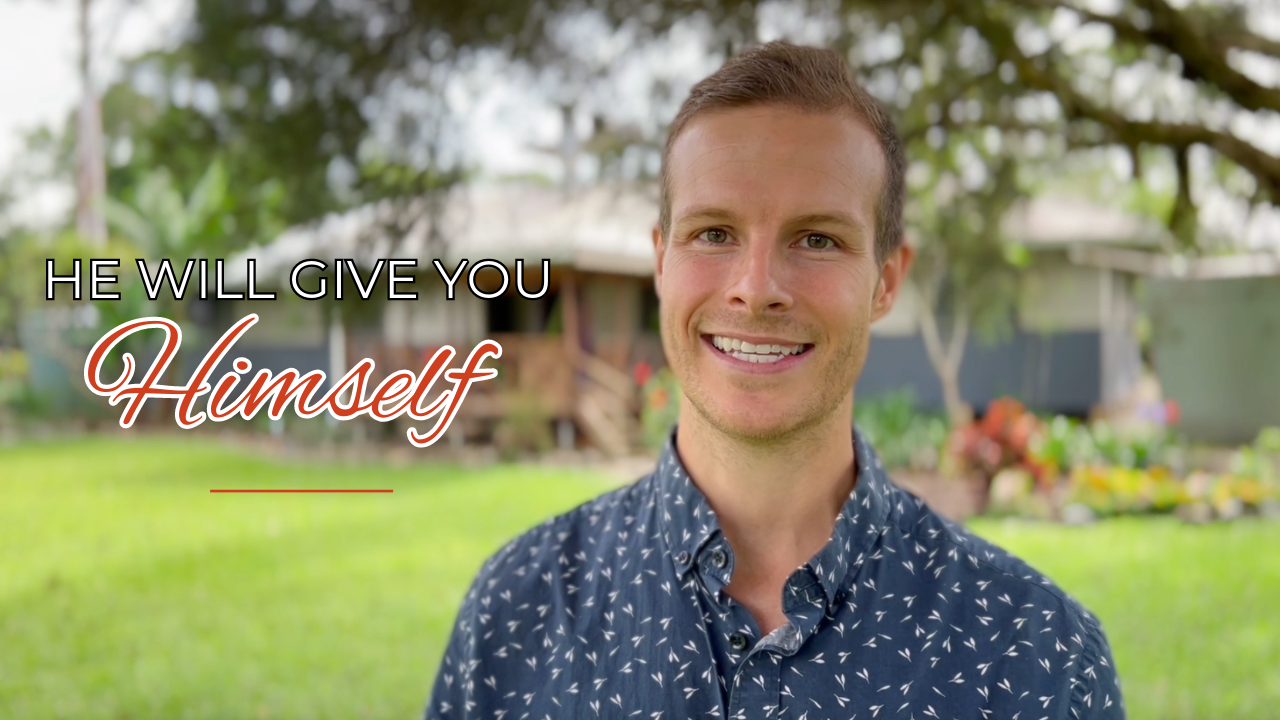 Vlog: He Will Give You Himself